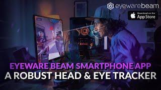 The Eyeware Beam Smartphone App Transforms Your iPhone Into A Robust Head & Eye Tracker