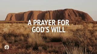 A Prayer for God's Will | Audio Reading | Our Daily Bread Devotional | December 5, 2024