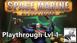 Space Marine Adventures Board Game Playthrough of Level One