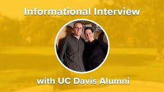 Informational Interviews with UC Davis Alumni - Jacqueline and Dan Person