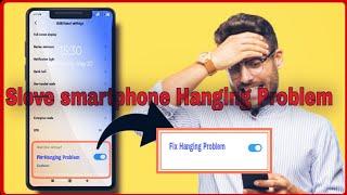 solve mobile hanging problem (100% working trick) Smartphones hanging problem। Mobile hanging proble