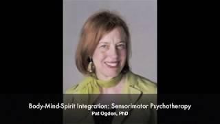 Sensorimotor Psychotherapy for Deep Trauma Healing with Pat Ogden