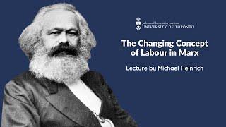 The Changing Concept of Labour in Marx