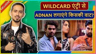 Adnaan Shaikh Wild Card Entry, Epic Reaction On Armaan-Kritika, Praises Vishal & SLAMS Kataria