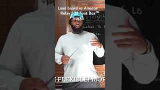 Load Board vs Amazon Relay | Pros & Cons in 2025 | 26 Foot Box Trucks