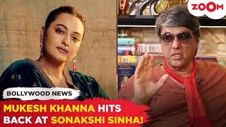 Mukesh Khanna's SAVAGE Response to Sonakshi Sinha After She SLAMMED Him, ' I am surprised you...'