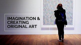 HOW TO CREATE ORIGINAL ARTWORK FROM YOUR IMAGINATION