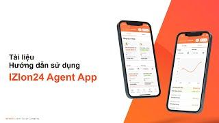 Hướng dẫn sử dụng ứng dụng IZIon24 Agent - Tận dụng công cụ mạnh mẽ cho thành công bán hàng