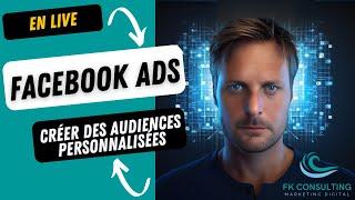  Maximisez vos Campagnes Facebook Ads  : Stratégies Avancées et Optimisation d'Audiences 