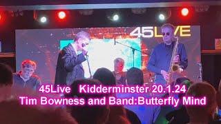 Tim Bowness and Band: Butterfly Mind, 45Live Kidderminster 20.1.24