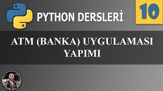 Python Programlama ile Atm (Banka) Uygulaması Yapımı - Python Örnekleri