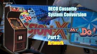 DECO Cassette System Arcade Cabinet Mr Do Conversion - Part 2 - Artwork - RGP #008