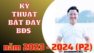 Kỹ Thuật Bắt Đáy BĐS Năm 2023 - 2024 (P2)