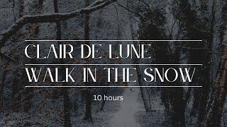 CLAIR DE LUNE | WALK IN THE SNOW | 10 HOURS 4K