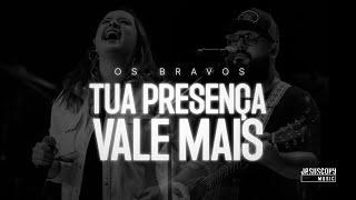 Os Bravos - Tua Presença Vale Mais (Ao Vivo na Conferência JesusCopy 23')