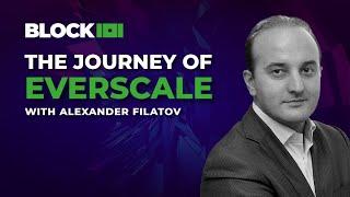 The Journey of Everscale with Alexander Filatov | BLOCK 101