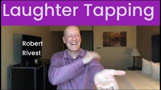 Laughter Tapping Energy Boost -Robert Rivest Corporate Wellbeing Facilitator & Laughter Yoga Teacher