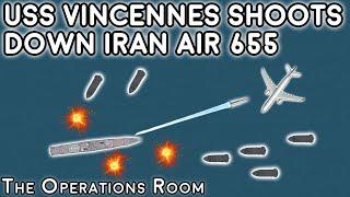 USS Vincennes Shoots Down Iran Air 655 - What Really Went Wrong?