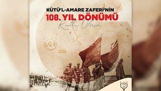 Halil Kut'un Mektubu (Kût'ül Amâre Zaferi'nin 108. Yıl Dönümü)