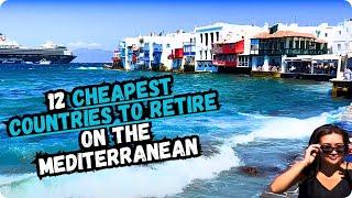 12 Cheapest Countries to Retire on the Mediterranean