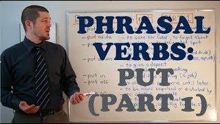 Phrasal Verbs - Expressions with 'PUT' (PART 1 of 2)