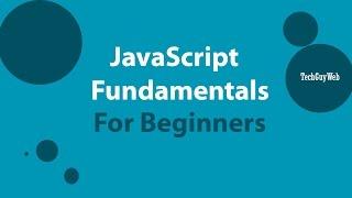 JavaScript Fundamentals For Beginners