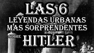 Top: Las 6 leyendas urbanas más sorprendentes sobre Hitler