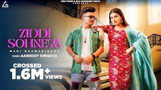 Ziddi Sohneya (Official Video) : Mani Bhawanigarh | Geet Goraya | New Punjabi Songs 2024