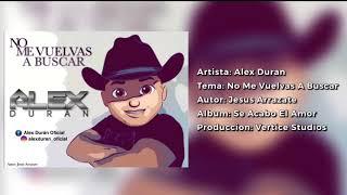 No Me Vuelvas A Buscar - Alex Durán Oficial