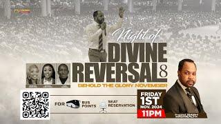 NIGHT OF DIVINE REVERSAL 8 || Behold The Glory November || Prophet Isaiah Macwealth - 1st Nov. 2024