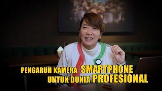 PENGARUH KAMERA SMARTPHONE UNTUK DUNIA PROFESIONAL