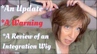 An Update (Selling Wigs at a Discount), A Warning, and a Review of an Integration Wig