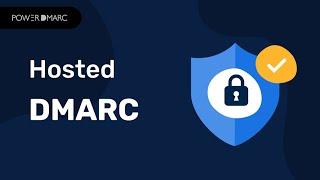 Hosted DMARC - PowerDMARC