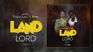 Landlord , Papa Lee Ft Ymo