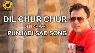 Dil Chur Chur (Official Video) Jeet Dhiman | Pendu Daddy| New Punjabi Song 2021 | Punjabi Songs