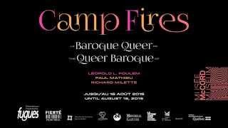 Camp Fires : Le Baroque Queer de Léopold Foulem, Paul Mathieu et Richard Milette