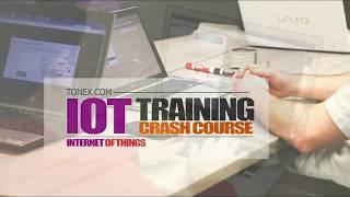 Advanced IoT (Internet Of Things) Training Crash Course - Presented by Tonex Training