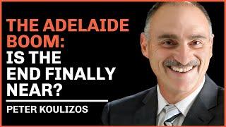 The Adelaide Boom: Is the End Finally Near? Peter Koulizos Offers His Take