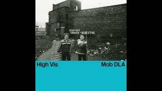 High Vis - "Mob DLA" (Official Audio)