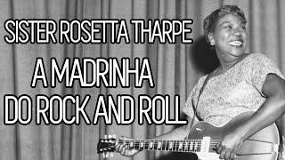 SISTER ROSETTA THARPE: A MADRINHA DO ROCK AND ROLL