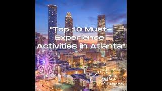 "Top 10 Must-Experience Activities in Atlanta | Ultimate Guide to Exploring the City!"