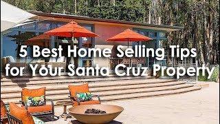 5 Best Home Selling Tips for Your Santa Cruz Property - Call Sandy at 831-818-7099