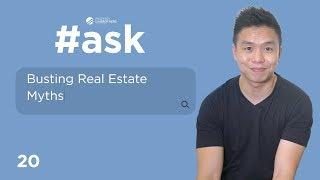 Busting Real Estate Myths | ASK Ep 20 (Melvin Lim)