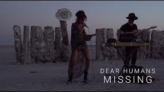 Dear Humans - Like the Deserts Miss the Rain ("Missing") - Live Vocal Cover