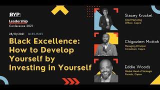 BYP Leadership Conference 2021: Black Excellence: How to Develop Yourself by Investing in Yourself