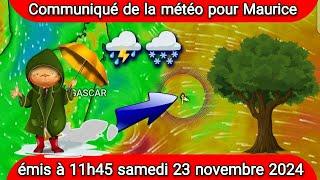 Communiqué de la météo pour Maurice émis à 11h45 samedi 23 novembre 2024