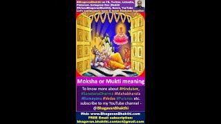Moksha or Mukti meaning - Let's continuously learn & teach Hinduism together.