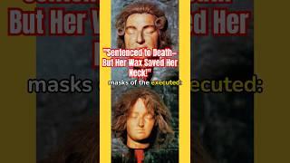"Sentenced to Death—But Her Wax Saved Her Neck!"#fun #history #viralvideo #guillotine  #mythology