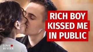 Rich Boy Kissed Me In Public | @LoveBusterShow