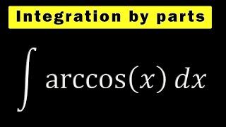 Integrating the Inverse Cosine Function Made Easy: Integration by Parts